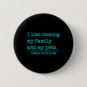 Kommas retten Leben wie beim Kochen Familie und Ha Button