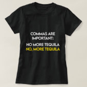 Kommas sind wichtig - nein, mehr Tequila Funny Sho T-Shirt (Design vorne)