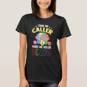 Kommen Sie an den Anrufer machen mich Holler Bingo T-Shirt (Vorderseite)