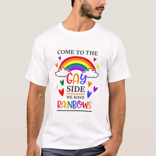 Kommen Sie auf die Gay-Seite, wir haben Regenbogen T-Shirt (Vorderseite)
