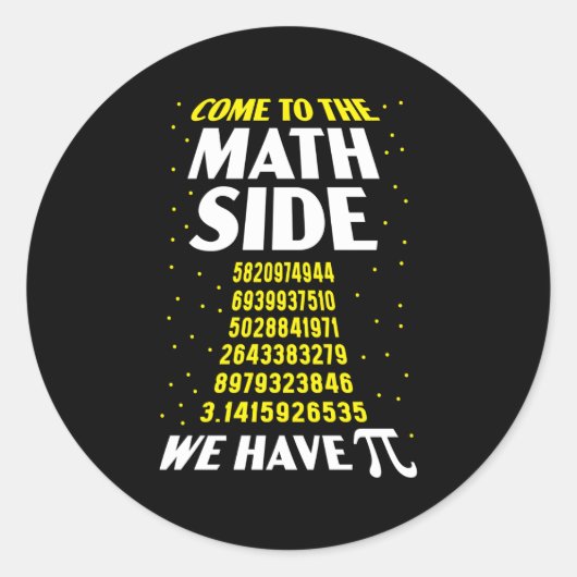 Kommen Sie auf die Mathematik Seite, wir haben Pi- Runder Aufkleber (Vorderseite)