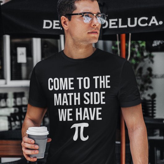Kommen Sie auf die Mathematik Seite, wir haben Pi- T-Shirt