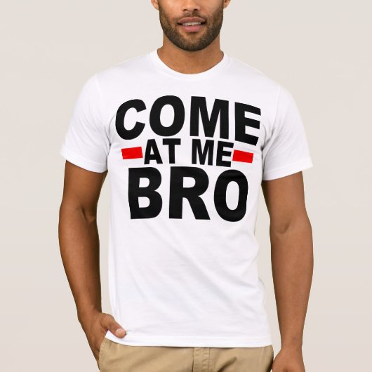 KOMMEN SIE BEI MIR BRO T-Shirt (Vorderseite)