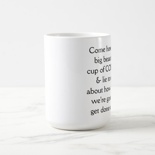 Kommen Sie her mit einer großen schönen Tasse KAFF (Mittel)