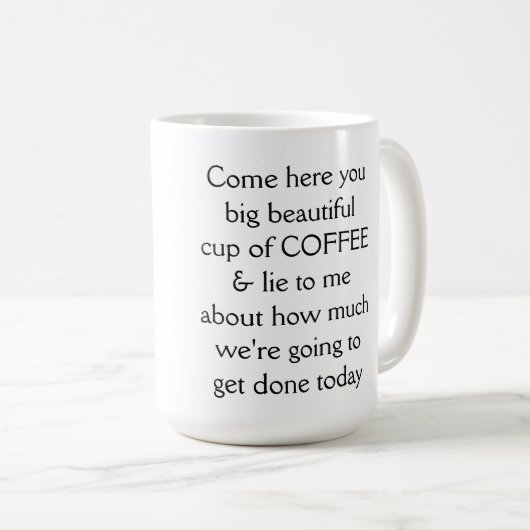 Kommen Sie her mit einer großen schönen Tasse KAFF (VorderseiteRechts)