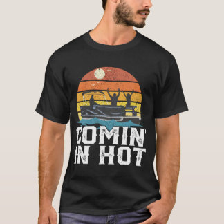 Kommen Sie in Hot Pontoon Boat Funny Boating Lake  T-Shirt