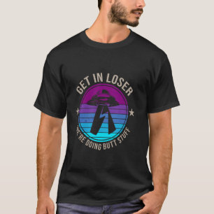 Kommen Sie in lockere Alien, UFO Funny Sprichwort  T-Shirt