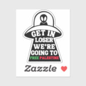 Kommen Sie in Loser Wir werden Palästina-Ufo befre Aufkleber (Blatt)