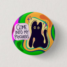 Kommen Sie in meinen Psychoseknopf