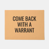 Kommen Sie mit einem Warrant Sarcastic Funny Rude  Fußmatte (Vorderseite)