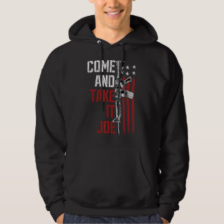 Kommen Sie und nehmen Sie es Joe Gun Rights Eigent Hoodie