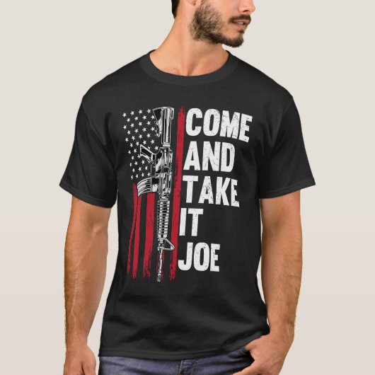 Kommen Sie und nehmen Sie es Joe Gun Rights Eigent T-Shirt (Vorderseite)