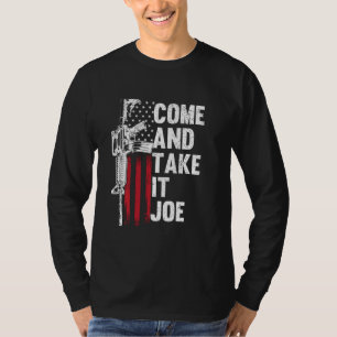 Kommen Sie und nehmen Sie es Joe Gun Rights Eigent T-Shirt