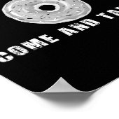 Kommen Sie und nehmen Sie es lustigen Donut Doughn Poster (Ecke)