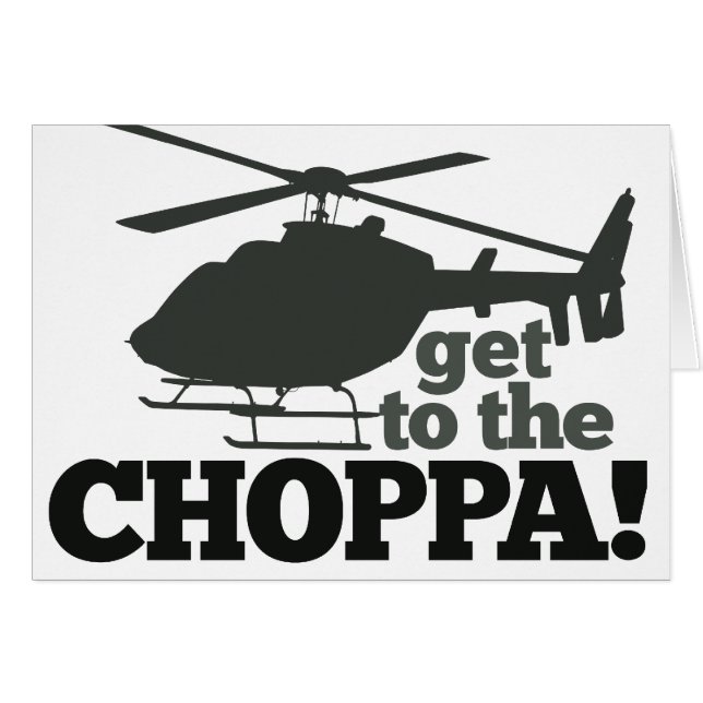 Kommen Sie zu Choppa (Vorderseite (Horizontal))