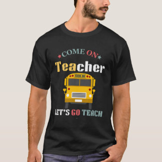 Kommen Sie zu Lehrern und lernen Sie wieder mal Sc T-Shirt