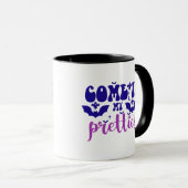 Kommen Sie zu meinem Pretties Bats Ghosts Hallowee Tasse (VorderseiteRechts)