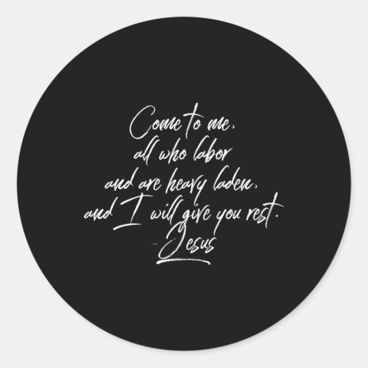 Kommen Sie zu mir alle, die arbeiten und sind schw Runder Aufkleber (Vorderseite)