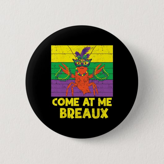 Kommen Sie zu mir Breaux Crawfish Beads Funny Mard Button (Vorderseite)