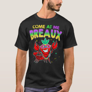 Kommen Sie zu mir Breaux Crawfish Beads Mardi Gras T-Shirt