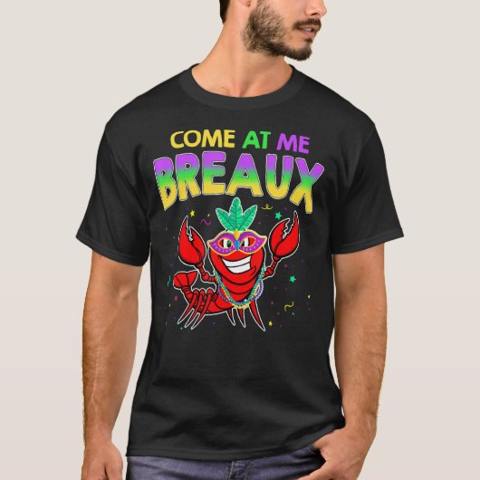 Kommen Sie zu mir Breaux Crawfish Beads Mardi Gras T-Shirt (Vorderseite)
