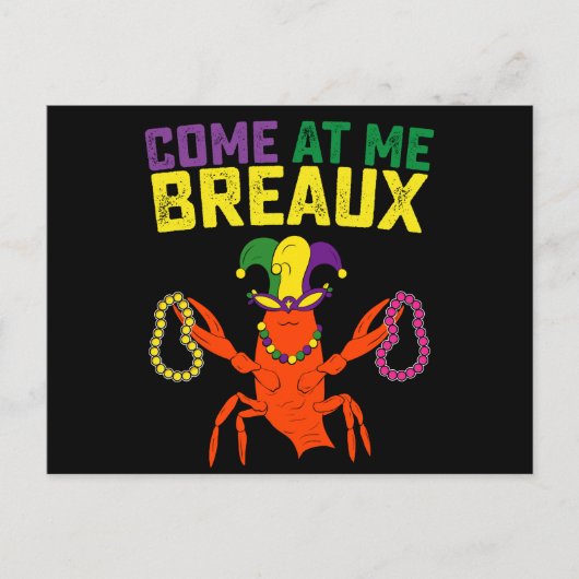 Kommen Sie zu mir Breaux Crawfish Mardi Gras Karne Postkarte (Vorderseite)