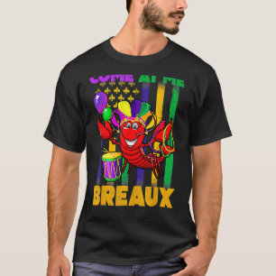 Kommen Sie zu mir Breaux Crawfish US-Flagge Mardi T-Shirt