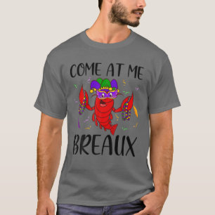 Kommen Sie zu mir Breaux Mardi Gras Crawfish Funny T-Shirt