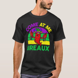 Kommen Sie zu mir Breaux T Mardi-Gras Frauen Männe T-Shirt
