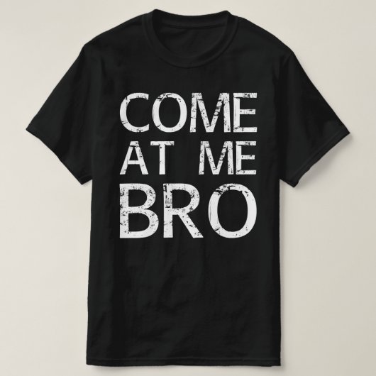 kommen Sie zu mir bro T-Shirt (Design vorne)