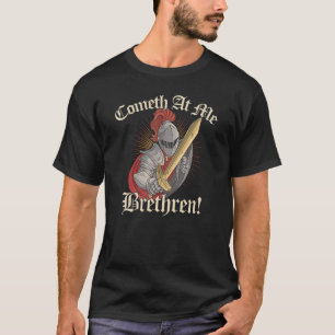 Kommen Sie zu mir Brüder mittelalterliche Ren Fair T-Shirt
