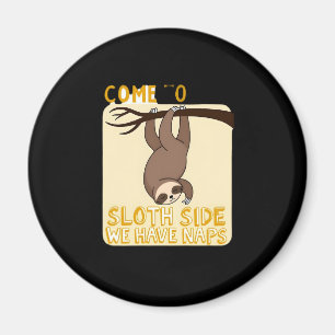 Kommen Sie zum Sloth Side T - Shirt - Funny Sloth Magnet