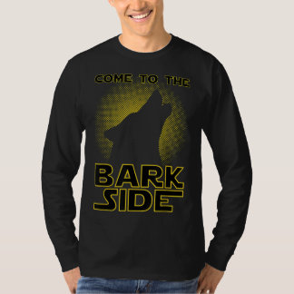 Kommen Sie zur Bark Seite Funny Geek & Hund Lover T-Shirt