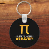 Kommen Sie zur Mathematik, wir haben Pi Schlüsselanhänger (Vorderseite)