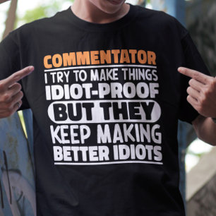 Kommentator Ich versuche, Dinge Lustige Sprüche zu T-Shirt