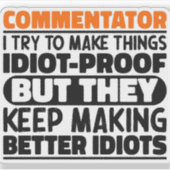 Kommentator Ich versuche, Dinge lustige Zitate zu Aufkleber (Vorderseite)