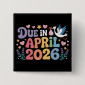 Kommt April 2026 fällig in neues Baby Mutterschaft Button (Vorderseite)