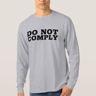 KOMMT DEN ANWEISUNGEN NICHT NACH T-SHIRTS TEES