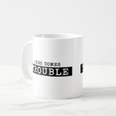 KOMMT HIER PROBLEM T - Shirt Kaffeetasse (Vorderseite Links)