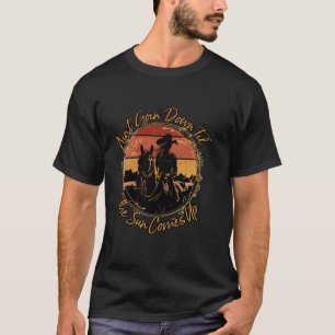 Kommt nicht runter, bis die Sonne aufgeht Western T-Shirt