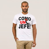 KOMMT UNO JEFE: WIE EIN CHEF! T-Shirt (Vorne ganz)