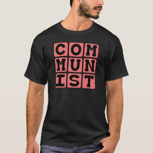 Kommunist, Praktizierende des Kommunismus T-Shirt