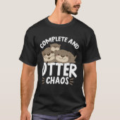 Komplett und Otter Chaos Otters Puppen Spaß Pullov T-Shirt (Vorderseite)