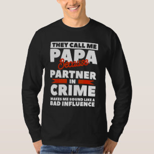 Komplize Bei Verbrechen Lässt Mich Wie Einen Schle T-Shirt