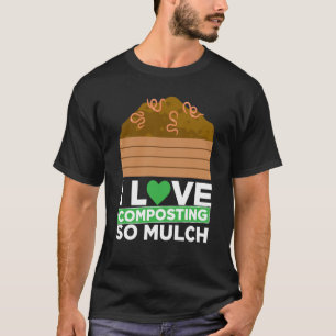 Kompostierung Für Kompostgärtner Bauer Kompostieru T-Shirt