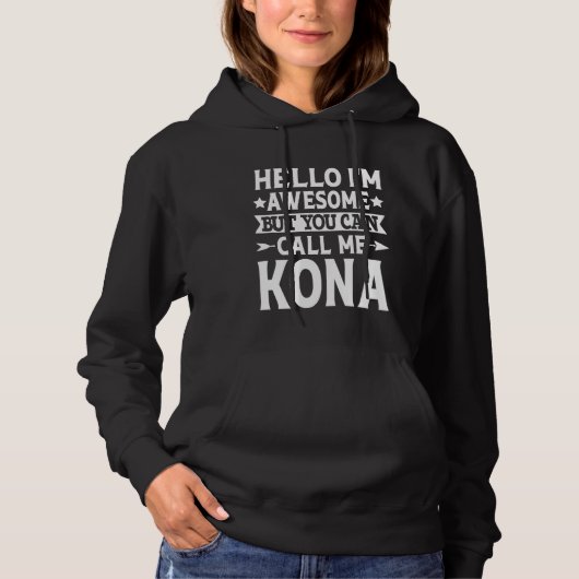 Kona Funny Vorname Hallo Ich bin Phantastisch nenn Hoodie (Vorderseite)