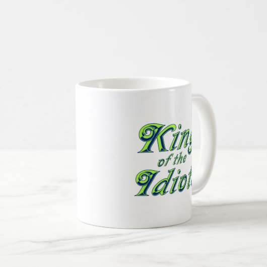 König der Idioten Kaffeetasse (VorderseiteRechts)