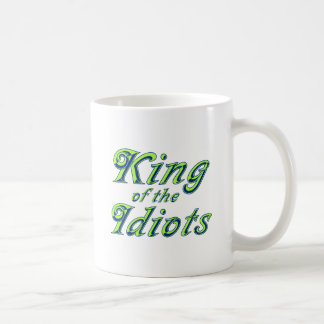 König der Idioten Kaffeetasse