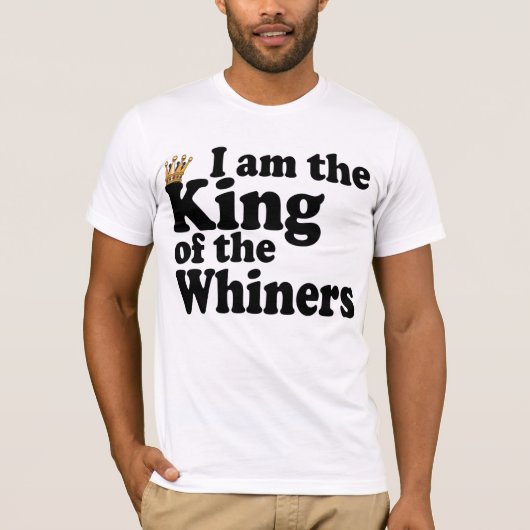 König der Whiners T-Shirt (Vorderseite)