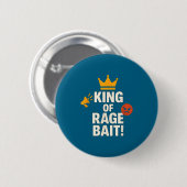 König des Rage Bait Lustiges Internet Meme Gamer Z Button (Vorne & Hinten)